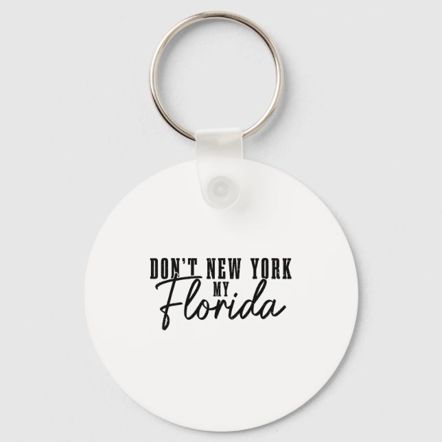 Llavero Don't New York My Florida Funny Florida Pride  (Anverso)