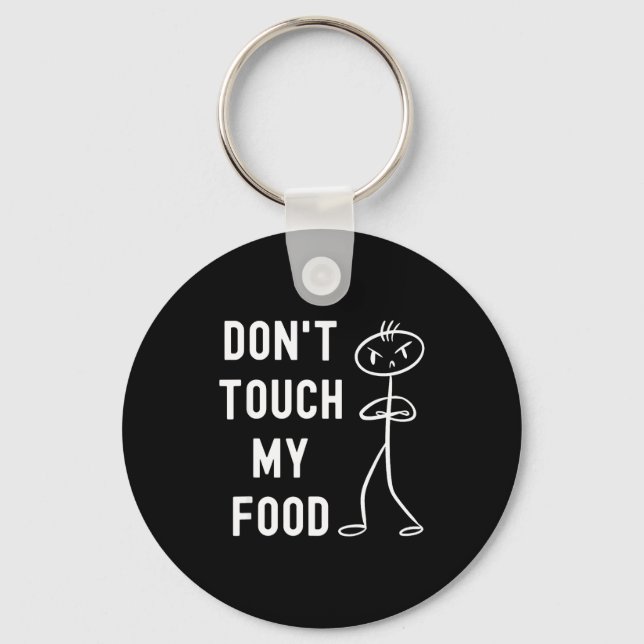 Llavero Don't Touch My Food Funny Joke  (Anverso)