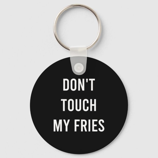 Llavero Don't Touch My Fries Funny Junk Fast Food Gag Gift (Anverso)