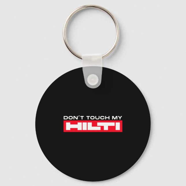 Llavero Dont Touch My Hilti Construction Site Fan Clothing (Anverso)