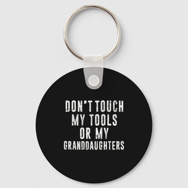 Llavero Dont Touch My Tools Or My Granddaughters  (Anverso)