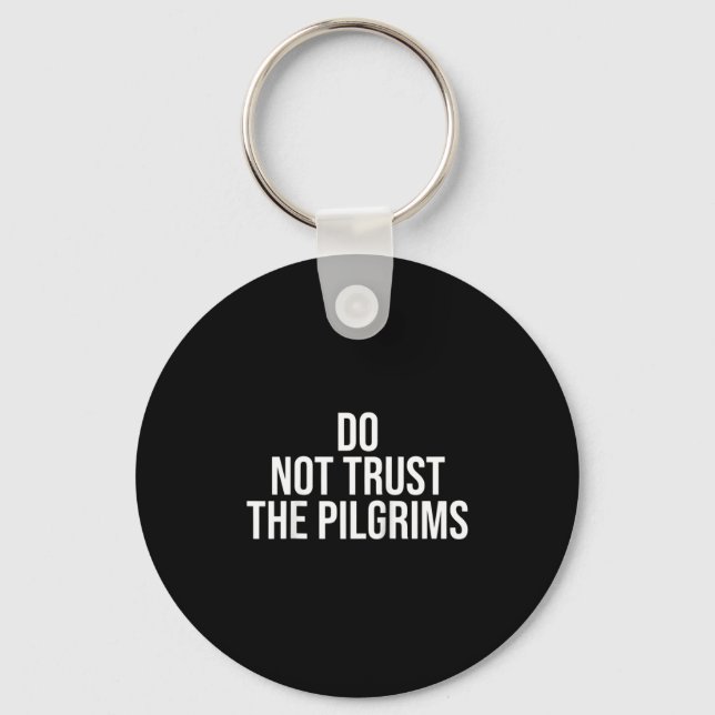 Llavero Don't Trust The Lgrims - Thanksgiving Native Ameri (Anverso)