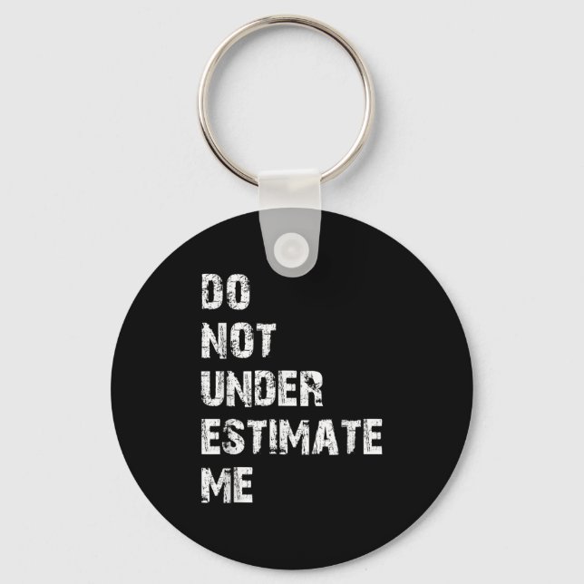 Llavero Don't Underestimate Me Funny Quote Gift  (Anverso)