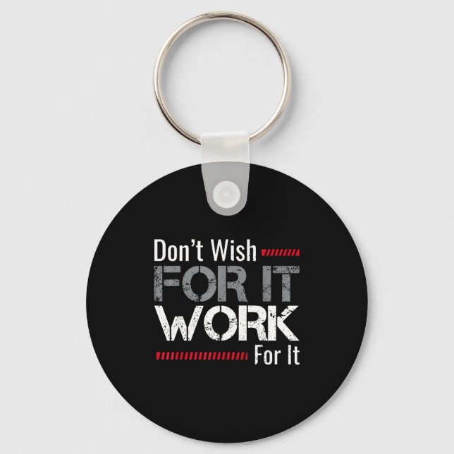 Llavero Don't Wish For It Work For It Motivational Don't W (Anverso)