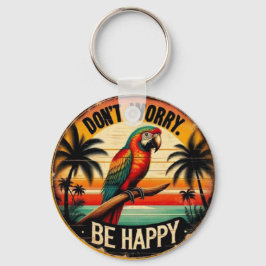 Llavero Don't Worry, Be Happy Round Tropical Parrot Art
