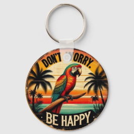 Llavero Don't Worry, Be Happy Round Tropical Parrot Art