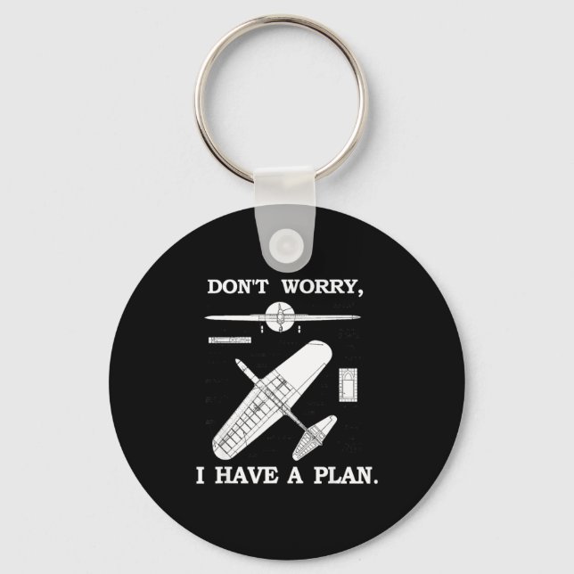 Llavero Don't Worry, I Have A Plan. Funny Airplane Model P (Anverso)