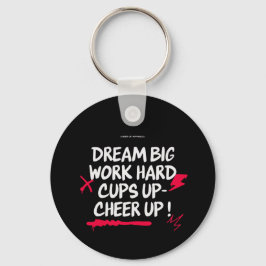 LLAVERO  DREAM BIG CHEER UP ROUND KEYCHAIN 