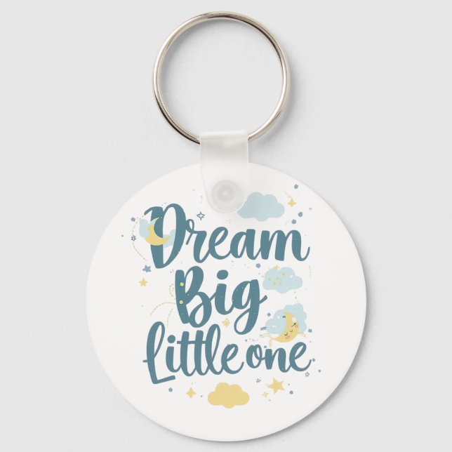 Llavero "Dream Big Little One" Nursery Quote (Anverso)