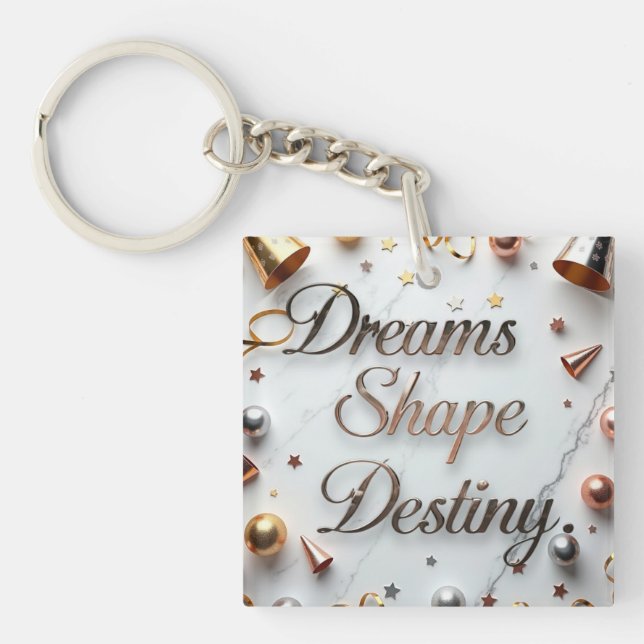 Llavero Dreams Shape Destiny (Frente)