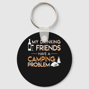 Llavero Drinking Friends Camping Problem Lover