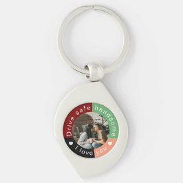 Llavero Drive Safe Handsome Custom  Photo Valentine's Day