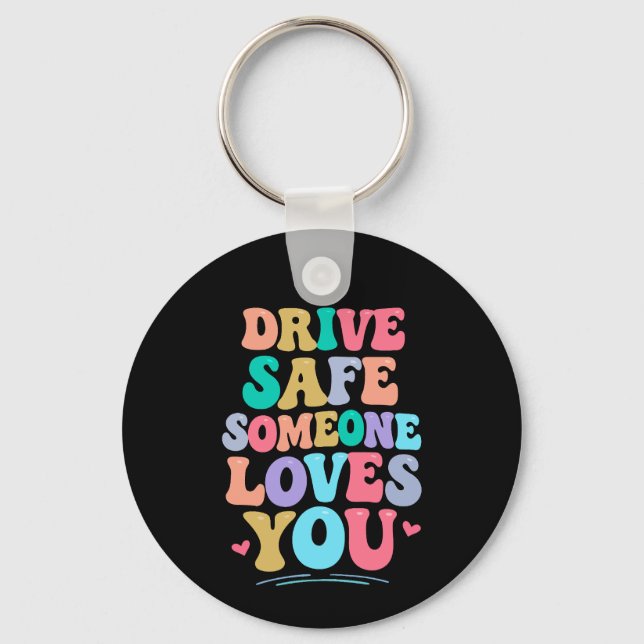Llavero Drive safe someone loves you (Anverso)