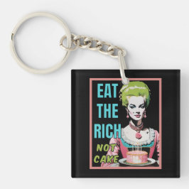 Llavero Eat The Rich, Not Cake