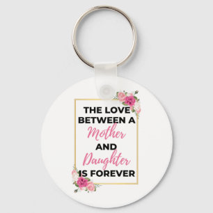 Llavero El amor entre una madre y una hija es para siempre