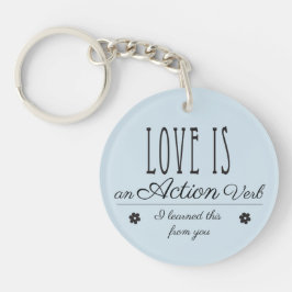 Llavero El amor es un verbo de acción. Aprendí esto de ti.