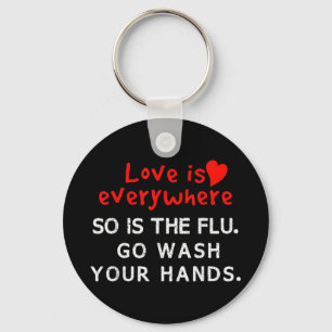 Llavero El amor está por todas partes, así que la gripe te