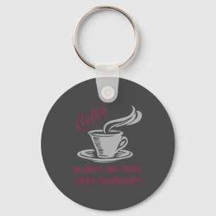 Llavero El café me hace sentir menos asesino divertido sar