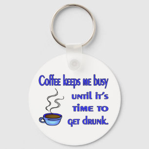 Llavero El CAFÉ ME MANTIENE OCUPADO HASTA QUE sea HORA DE