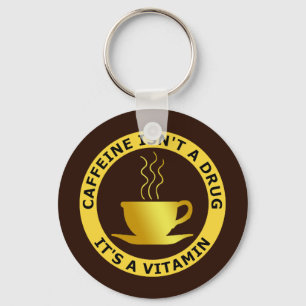 Llavero El CAFEÍNA NO ES UNA DROGA, ÉL es UNA VITAMINA