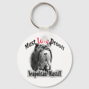 Llavero El castigo napolitano debe amar a Drool Keychain