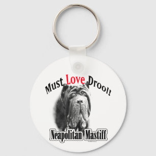 Llavero El castigo napolitano debe amar a Drool Keychain