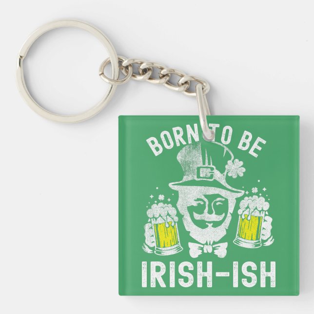Llavero El Día de San Patricio nació como irlandés gracios (Frente)