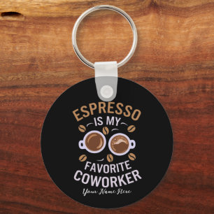 Llavero El Espresso Es Mi Compañero De Trabajo Favorito Ca