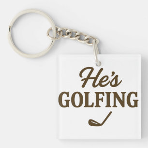 Llavero Él está jugando golf Padre divertido golfista cita