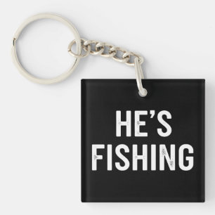 Llavero Él está pescando divertido pescador padre esposo c