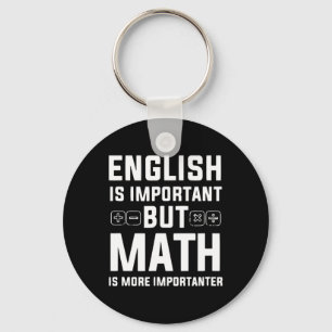 Llavero El inglés es importante, pero las matemáticas son 