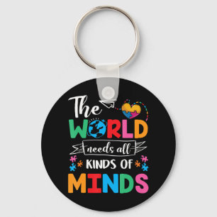 Llavero El mundo necesita todo tipo de mentes, el único de