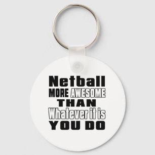 Llavero El Netball más impresionante que lo que es usted