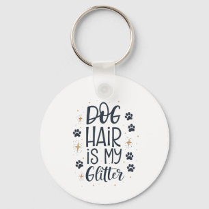 Llavero El pelo de perro es mi purpurina tipografía adorab