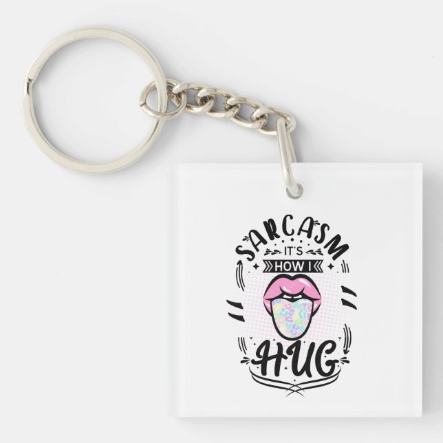 Llavero El sarcasmo es como abraza la cita (Frente)
