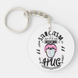 Llavero el sarcasmo es cómo me abrazo