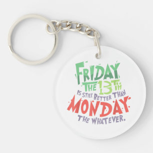 Llavero El viernes 13 es mejor que el lunes lo que sea