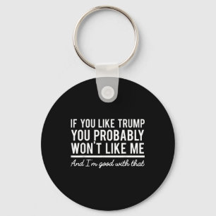 Llavero Elecciones 2020 Si Te Gusta Trump Probablemente No