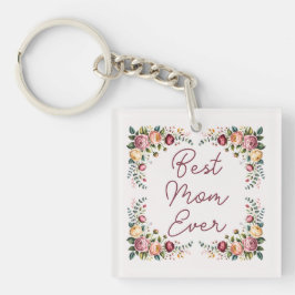 Llavero Elegant Best Mom Ever Floral Acrylic Keychain