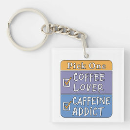 Llavero Elige uno: café o cafeína