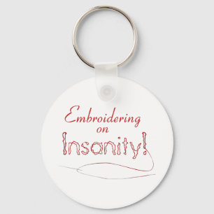 Llavero Embroidering on Insanity!