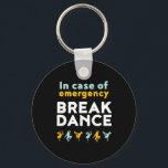 Llavero En Funda de emergencia baile de baile baile divert<br><div class="desc">En Funda De La Danza De Emergencia. Un divertido diseño de breakdance para los que les encanta la música cada vez que la escuchan. Guay y una linda mercadería para los amantes de la danza callejera y la música hip hop. Perfecto para celebrar la actuación en el Día Nacional de...</div>