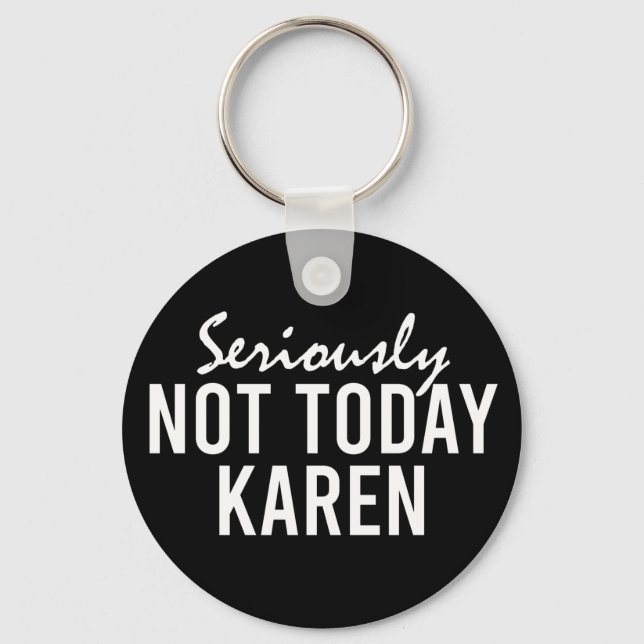 Llavero En serio, no es gracioso para Karen (Anverso)