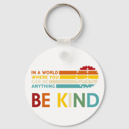 Llavero En un mundo donde puedes ser cualquier cosa