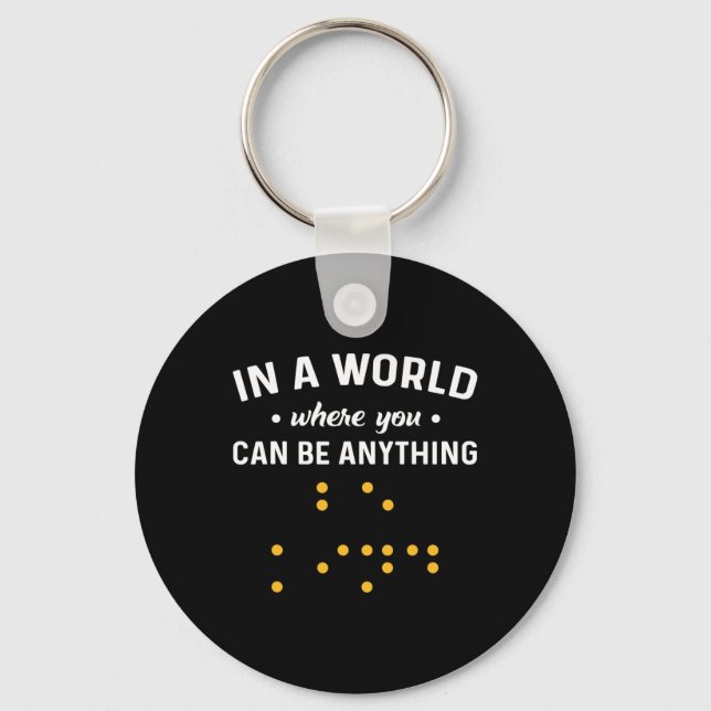 Llavero En Un Mundo Donde Puedes Ser Cualquier Cosa "Sé Am (Anverso)