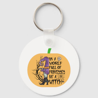 Llavero En un mundo lleno de princesas sé bruja