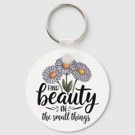 Llavero Encontrar belleza en las cosas pequeñas