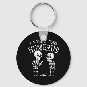 Llavero Encontré este húmero divertido esqueleto de Hallow
