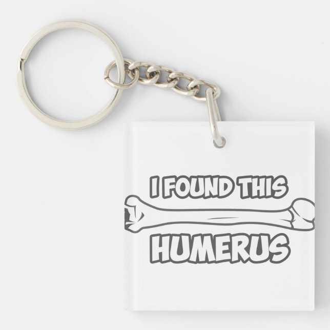 Llavero Encontré Este Humerus (Frente)