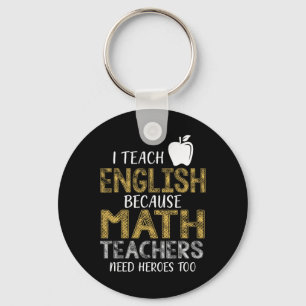 Llavero Enseño inglés porque los profesores de matemáticas